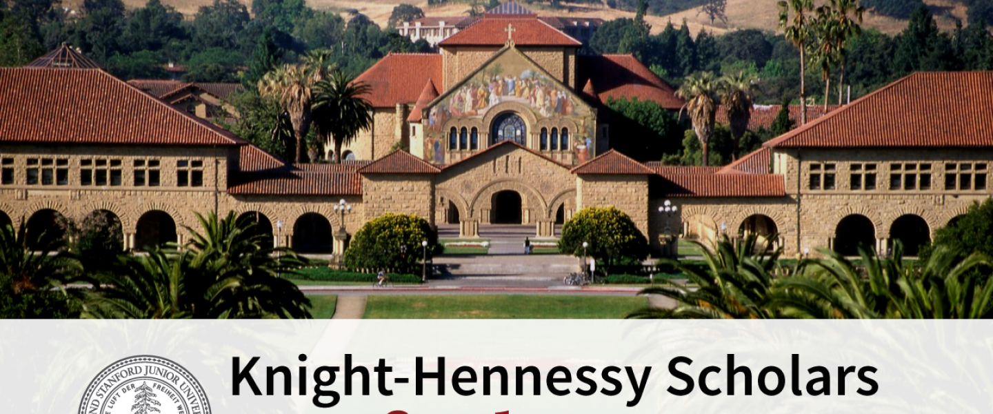 100 Students Fully Funded Scholarships - Stanford University USA - The Knight-Hennessy Scholars